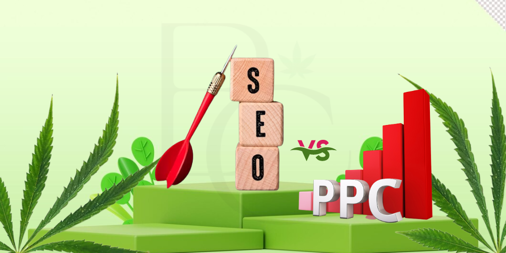SEO vs. PPC: Cannabis Marketing's Best Choice